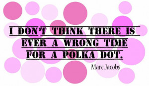 Marc Jacobs Polka Dot Quote