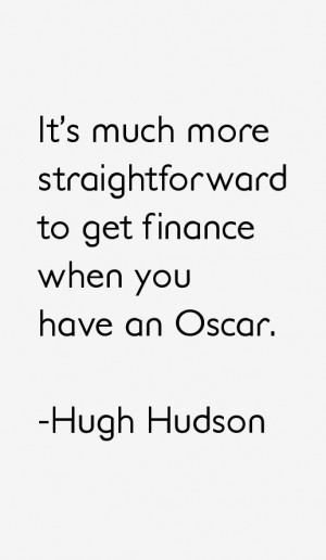Hugh Hudson Quotes & Sayings
