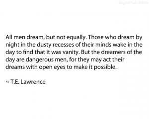 Quotes T E Lawrence ~ Pix For > Te Lawrence Quotes Dreamers Of The Day