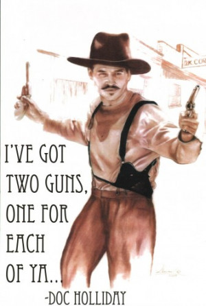 Doc Holiday 2/guns - movie character