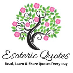 .com/ Collection of Esoteric Quotes from various esoteric ...