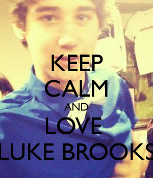Keep Calm And Love Luke Brooks