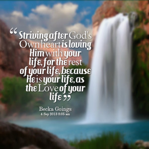 Quotes Picture: striving after god's own heart is loving him with your ...