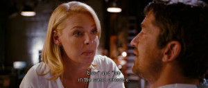 The Ugly Truth Movie Quotes In the movie, the ugly truth