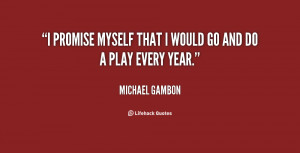 quote-Michael-Gambon-i-promise-myself-that-i-would-go-15447.png