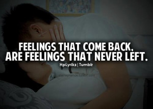 come back, feelings, frases, love, never left, quote, quotes ...