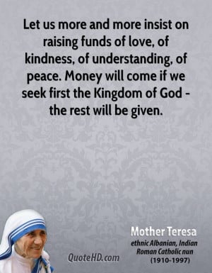 ... peace. Money will come if we seek first the Kingdom of God - the rest