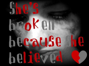 She’s Broken Because She Believed