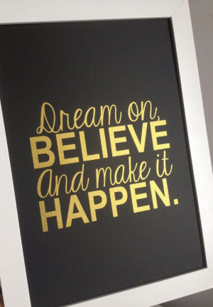 Gold Inspirational quote print Dream on believe and by MiraDoson, $16 ...