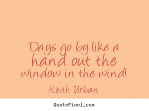 ... keith urban more life quotes love quotes motivational quotes