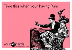 time flies when youre having rum, funny quotes