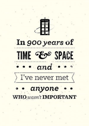 Doctor Who Quotes About Love And Friendship Never-met-anyone-who-isnt ...
