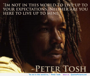 Peter Tosh motivational inspirational love life quotes sayings ...