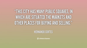 Hernando Cortes Quotes