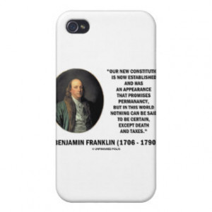 Benjamin Franklin Constitution Death Taxes Quote iPhone 4 Covers