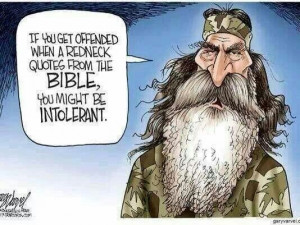 If you get offended when a redneck quotes from the bible, you might be ...
