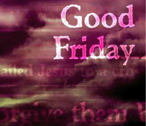 Good Friday day Quotes wallpapers 2014 , 9.5 out of 10 based on 2 ...