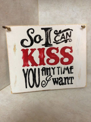 ... Kiss You Anytime I Want” – Sweet Home Alabama Quote Sign To Hang