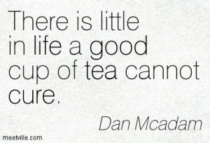quotes about love and tea tea cannot cure tea good cure life ...