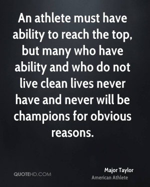 An athlete must have ability to reach the top, but many who have ...