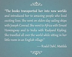 The books transported her into new worlds.