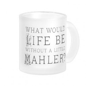 Funny Gustav Mahler music quote gift Coffee Mug