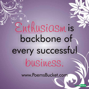 Enthusiasm is backbone-Motivational Quote