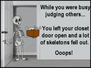Is Your Closet Full of skeletons Too?