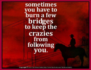 Cowgirl Quotes About Love | Burning bridges | Cowgirl quotes