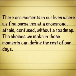 Moments In Life #Quotes #Crossroads #NoPressure