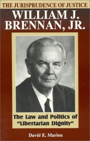 The Jurisprudence of Justice William J. Brennan, Jr.