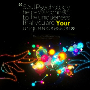 Quotes Picture: soul psychology helps you connect to the uniqueness ...