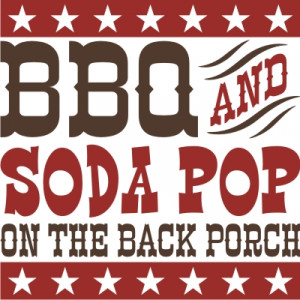 BBQ and Soda Pop on the back porch.