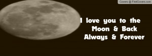 Results For I Love You To The Moon And Back Facebook Covers