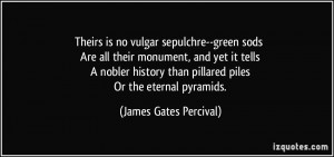 than pillared piles Or the eternal pyramids James Gates Percival