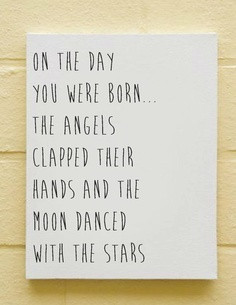 ... , The Angels Clapped Their Hands And The Moon Danced With The Stars