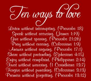 Ten Ways To Love / Bible Verses (@ RaiSinG a TrOuBLeD TeeN)