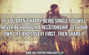 Aren’t Happy Being Single You Will Never Be Happy In a Relationship ...