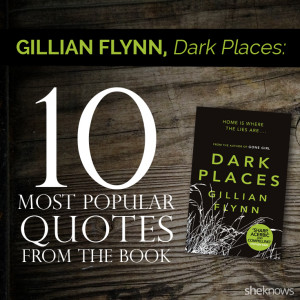 Gillian Flynn's Dark Places: 10 Most popular quotes from the book