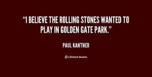 believe the Rolling Stones wanted to play in Golden Gate Park.”