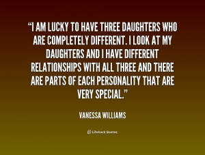 quote-Vanessa-Williams-i-am-lucky-to-have-three-daughters-215178.png