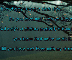 ... it. Will you love me? Even with my dark side? Facebook Quote Cover