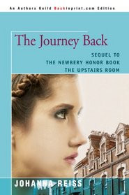 ... The Journey Back: Sequel to the Newbery Honor Book The Upstairs Room