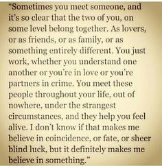 ... Quotes, Chances Meeting Quotes, True, Instant Connection Quotes