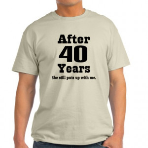 40th Anniversary Funny Quote Light T-Shirt