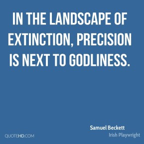 ... - In the landscape of extinction, precision is next to godliness