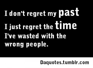 quote #quotes #past #time #wrong people
