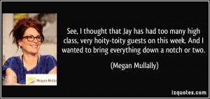 ... And I wanted to bring everything down a notch or two. - Megan Mullally