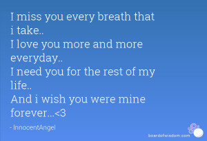 ... need you for the rest of my life.. And i wish you were mine forever