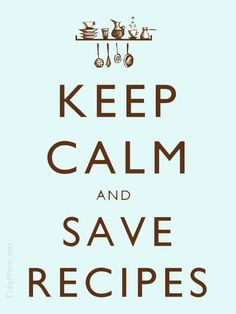 Keep Calm and Save Recipes: ZipList, a free on line tool that allows ...